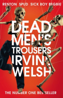 Dead Mens Trousers (Irvine Welsh)