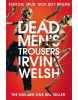 Dead Mens Trousers (Irvine Welsh)