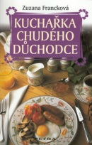 Kuchařka chudého důchodce (Zuzana Francková)