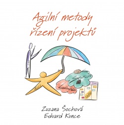 Agilní metody řízení projektů (Zuzana Šochová, Eduard Kunce)