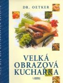 Velká obrazová kuchařka (Dr. Oetker)