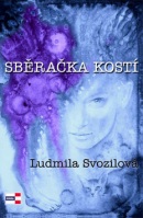 Sběračka kostí (Ludmila Svozilová)