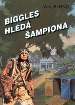 Biggles hledá šampiona (William Earl Johns)