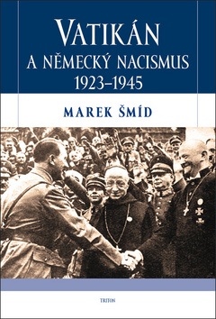 Vatikán a německý nacismus 1923-1945 (Marek Šmíd)