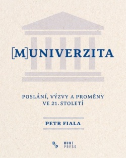 [M]UNIVERZITA - Poslání, výzvy a proměny ve 21. století (Petr Fiala)