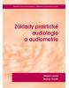 Základy praktické audiologie a audiometrie 2.rozšířené a přepracované vydání (Mojmír Lejska; Radan Havlík)