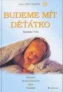 Bedeme mít dětátko váz. (Stanislav Trča)