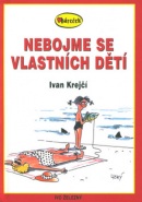 Nebojme se vlastních dětí (Ivan Krejčí)