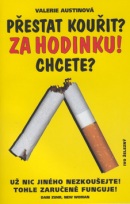 Přestat kouřit?  Za hodinku! Chcete? (Valerie Austinová)