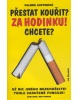 Přestat kouřit?  Za hodinku! Chcete? (Valerie Austinová)