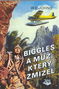 Biggles a muž, který zmizel (William Earl Johns)