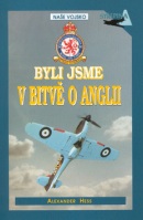 Byli jsme v bitvě o Anglii (Alexander Hess)