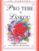 Pro Tebe s láskou (Frances Grant; Lynne Robinson)