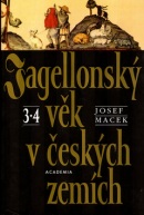 Jagellonský věk v českých zemích 3 - 4 (Josef Macek)