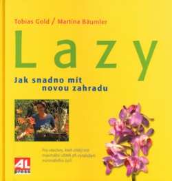 LAZY Jak snadno mít novou zahradu (Tobias Gold; Martina Bäumler)