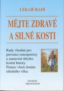 Mějte zdravé a silné kosti     Lékař radí (Kolektív)