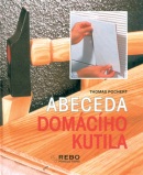 Abeceda domácího kutila (Thomas Pochert)