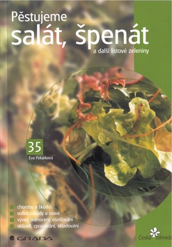 Pěstujeme salát, špenát a další druhy zeleniny (Eva Pekárková; Marek Minář)