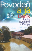 Povodeň a já Deník Radky Kvačkové z Kampy (Radka Kvačková)