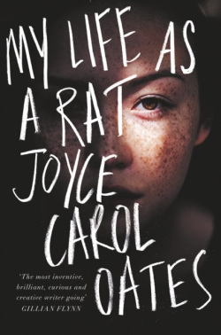 My Life As A Rat (Joyce Carol Oates)