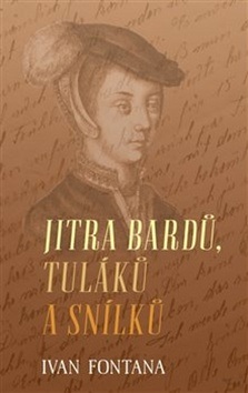 Jitra bardů, tuláků a snílků (Ivan Fontana)