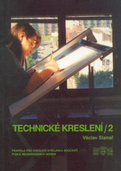 Technické kreslení / 2 (Václav Slanař)