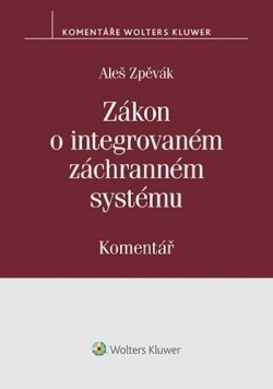 Zákon o integrovaném záchranném systému (239-2000 Sb.). Komentář (Aleš Zpěvák)