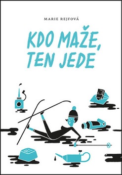 Kdo maže, ten jede (Marie Rejfová)