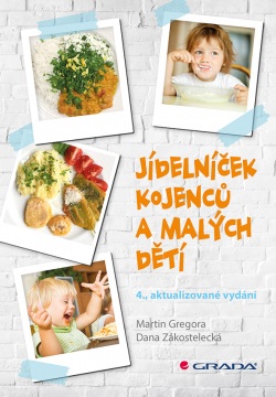 Jídelníček kojenců a malých dětí (Gregora Martin, Zákostelecká Dana)