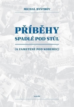 Příběhy spadlé pod stůl (a zametené pod koberec) (Michal Bystrov)