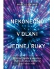 Nekonečno v dlani jednej ruky (Marcus Chown)