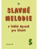 Slavné melodie v lehké úpravě pro klavír 5.díl+CD (R. Linhart)