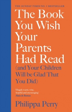 The Book You Wish Your Parents Had Read (Philippa Perry)