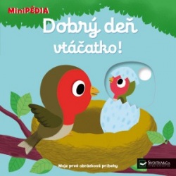 MiniPÉDIA – Dobrý deň vtáčatko! (Svojtka)