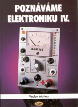 Poznáváme elektroniku IV. (Václav Malina)