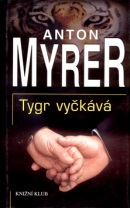 Tygr vyčkává (Anton Myrer)