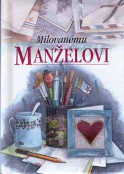 Milovanému manželovi (Helen Exley; Juliette Clarkeová)