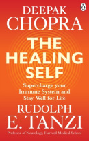 The Healing Self (Deepak M. D. Chopra, Rudolph E. Tanzi)