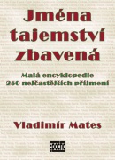 Jména tajemství zbavená 1.díl (Vladimír Mates)