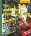 Pergoly,špalíry a oblouky pro popínavé rostliny (Wolfgang Seitz)