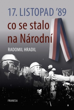 17.listopad ´89 co se stalo na Národní (Radomil Hradil)