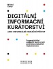 Digitální informační kurátorství jako univerzální edukační přístup (2., přepracované vydání) (Michal Černý)