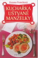 Kuchařka uštvané manželky (Zuzana Francková)