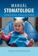 Manuál stomatologie. Odborná angličtina (Irena Baumruková)