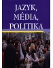 Jazyk, média, politika (Světla Čmejrková)