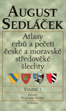 Atlasy erbů a pečetí české a moravské středověké šlechty (August Sedláček)