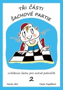 Tři části šachové partie 2. díl (Martin Beil, Vlasta Pospíšilová)