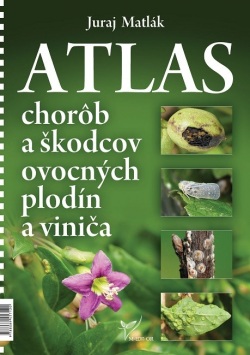 Atlas chorôb a škodcov ovocných plodín a viniča (5. vydanie) (Juraj Matlák)