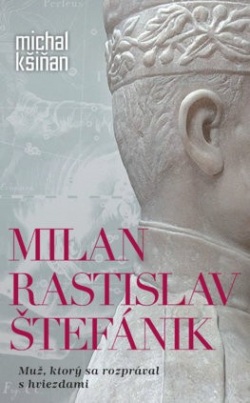 Milan Rastislav Štefánik (Michal Kšiňan)