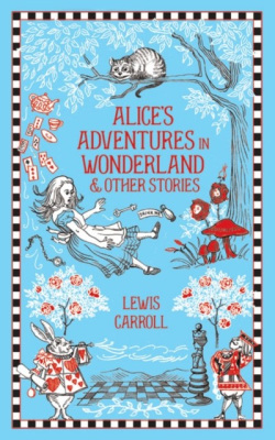 Alices Adventures in Wonderland and Other Stories (Lewis Carroll)